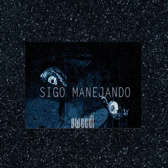 Sigo Manejando by Sweedi