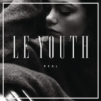 R E A L by Le Youth