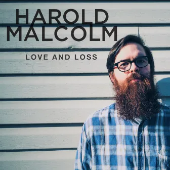 Love and Loss by Harold Malcolm