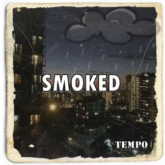 Smoked by Tempo