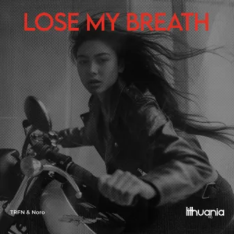 Lose My Breath by Noro