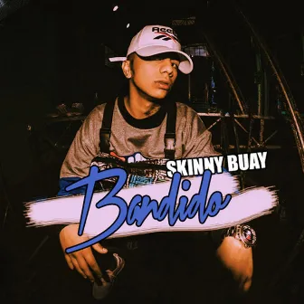 Bandido by Skinny Buay