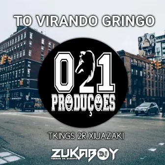 Tô Virando Gringo by DeejayZukaboy