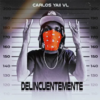 Delincuentemente by Carlos Yaii VL