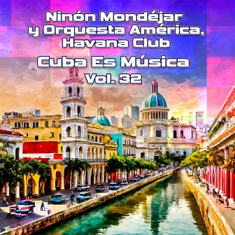 Cuba Es Música, Vol. 32 by Havana Club