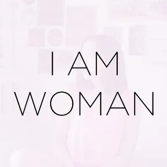 I Am Woman (Spanish Version) by Chloe Edgecombe