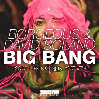 Big Bang (2015 Life In Color Anthem; Radio Edit) by SOLANO