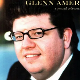 A Personal Collection by Glenn Amer