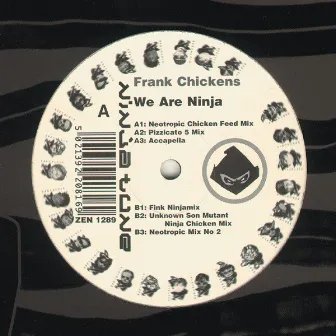 We Are Ninja Remixes by Frank Chickens