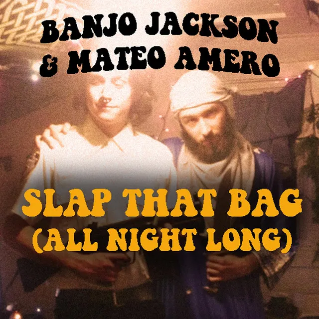 Slap That Bag (All Night Long)