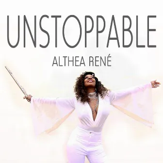 Unstoppable by Althea Rene