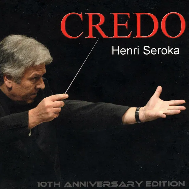 Henri Seroka: Credo, 10th Anniversary Edition