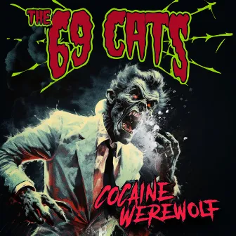 Cocaine Werewolf by The 69 Cats