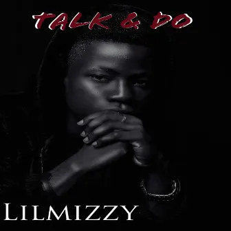 Talk & Do by Lil Mizzy