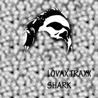 Shark by Lovax Traxx