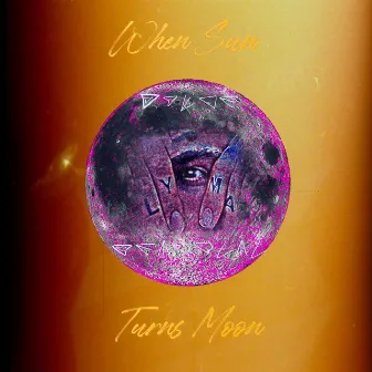 When Sun Turns Moon by LYMA