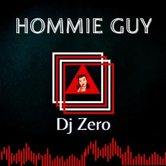 Hommie Guy by DJ Zero