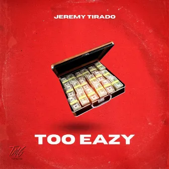 Too Eazy by Jeremy Tirado