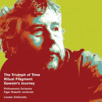 Birtwistle: The Triumph of Time, Ritual Fragment & Gawain's Journey by Harrison Birtwistle