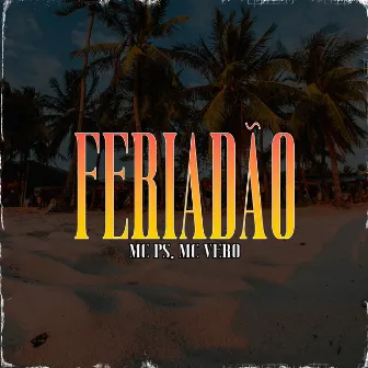 Feriadão by MC PS