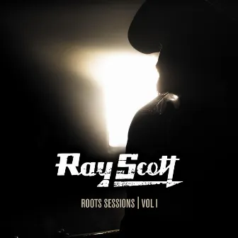 Roots Sessions, Vol. I by Ray Scott