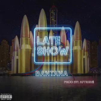 Late Show by Bantana