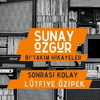 Sonrası Kolay (Bi' Takım Hikayeler) by Lütfiye Özipek