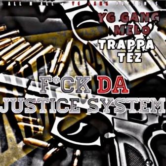 Fuck Da Justice System by Trappa Tez