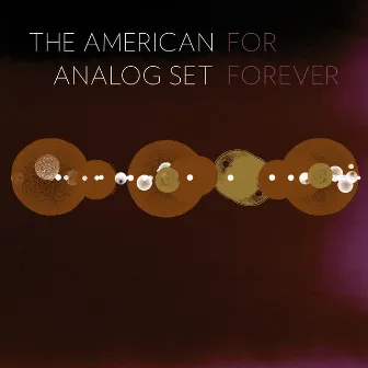 For Forever by The American Analog Set