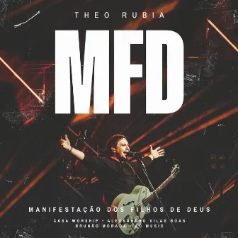 MFD - Manifestação dos Filhos de Deus (Ao Vivo) by Theo Rubia