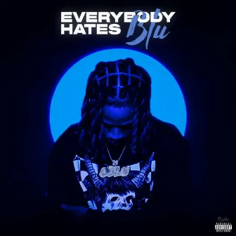 Everybody Hates Blue (Deluxe) by C Blu