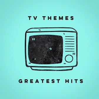 TV Themes Greatest Hits by Génériques De Séries Télé / TV