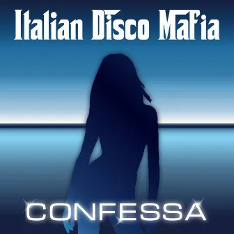 Confessa by Italian Disco Mafia