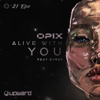 Alive With You (21 Edit) by OPIX