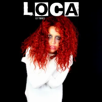 Loca by Ely Torres