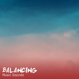 #14 Balancing Music Sounds for Reiki & Relaxation by スパ リラックス Specialists