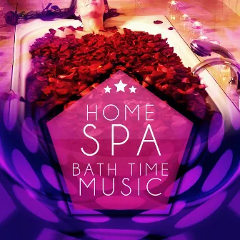 Home SPA - Bath Time Music, Enjoy Your Free Time in a Bathtub, Relaxing Sensual SPA Music with Water Sound, Pleasure Yourself by Home SPA Collection