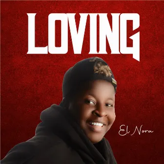 Loving by El Nora