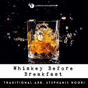 Whiskey Before Breakfast by Lumedia Musicworks