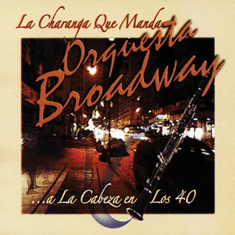 La Charaga Que Manda...A La Cabeza En Los 40 by Orquesta Broadway