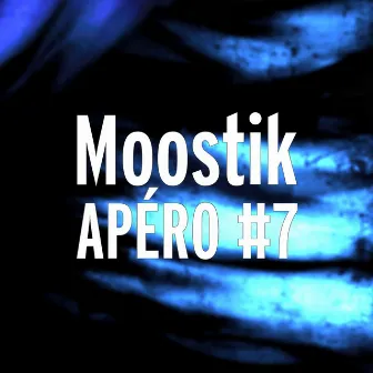 APÉRO #7 by Moostik