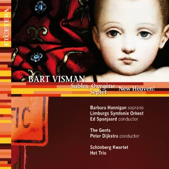 Visman: Sables, Oxygène, Septet, New Heaven! by Bart Visman