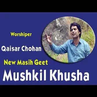 Mushkil Khusha by Qaisar Chohan