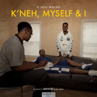 K'neh, Myself & I by K'neh Wayne