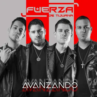 Avanzando by Fuerza de Tijuana