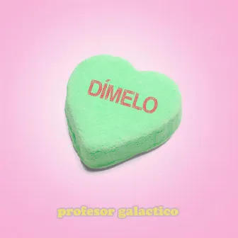 Dímelo by Profesor Galactico