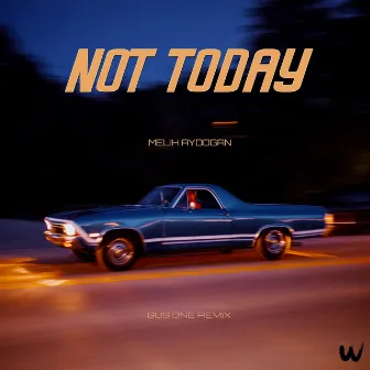 Not Today (Gus One Remix) by Gus One