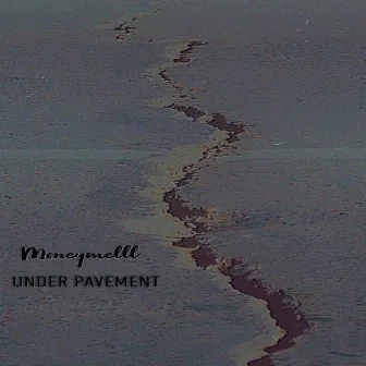 Under Pavement by MoneyMelll