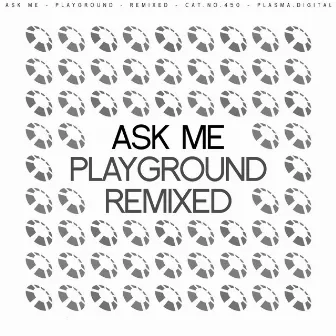 Playground - Remixed by Ask Me