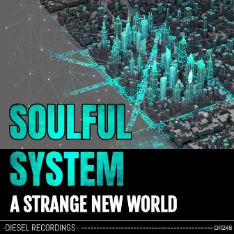 A Strange New World by Soulful System